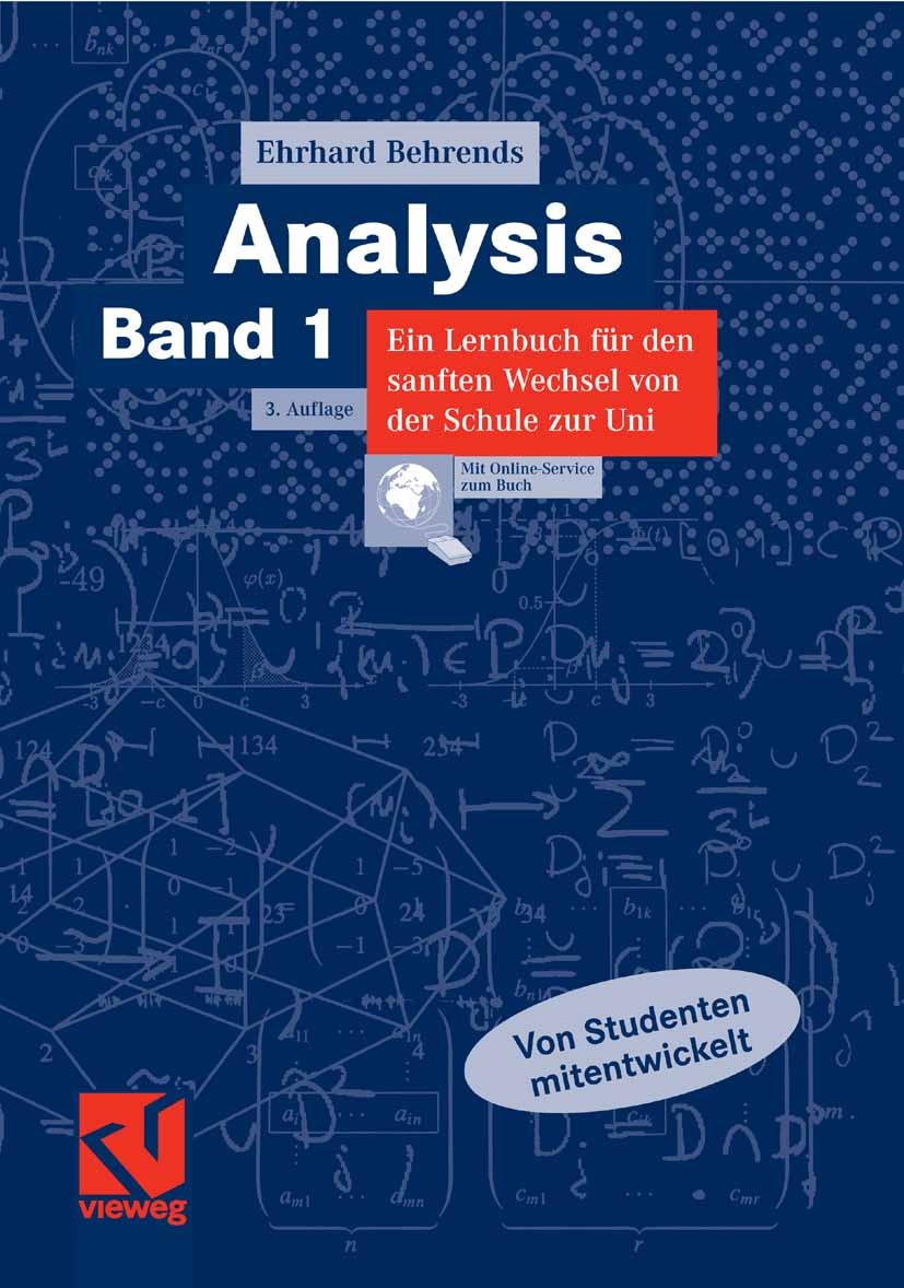 Titlebook: Analysis Band 1; Ein Lernbuch für den Ehrhard Behrends Textbook 20073rd edition Vieweg+Teubner Verlag | Springer Fachmedien Wiesbaden GmbH, Titlebook: Analysis Band 1; Ein Lernbuch für den Ehrhard Behrends Textbook 20073rd edition Vieweg+Teubner Verlag | Springer Fachmedien Wiesbaden GmbH,