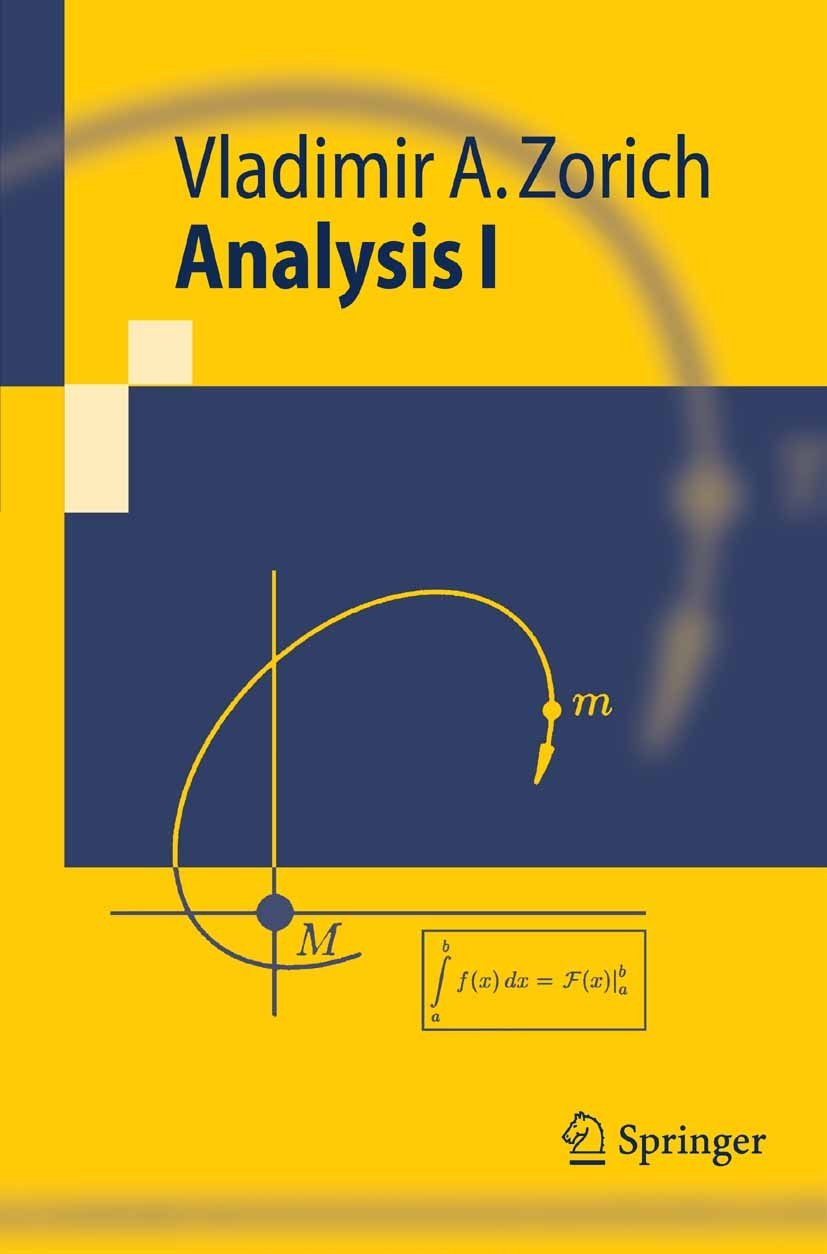 Titlebook: Analysis 1; Vladimir A. Zorich Textbook 2006 Springer-Verlag Berlin Heidelberg 2006 Ableitung.Analysis.Differenzialgleichung.Differenzialr Titlebook: Analysis 1; Vladimir A. Zorich Textbook 2006 Springer-Verlag Berlin Heidelberg 2006 Ableitung.Analysis.Differenzialgleichung.Differenzialr