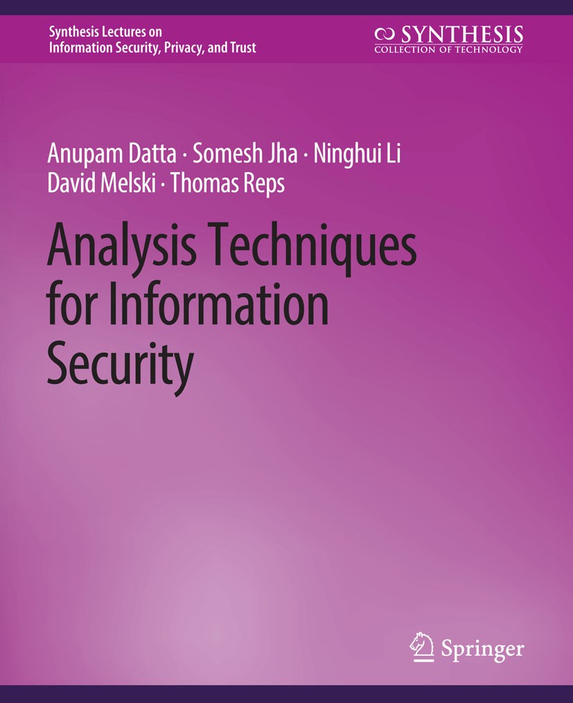 Titlebook: Analysis Techniques for Information Security; Anupam Datta,Somesh Jha,Thomas Reps Book 2010 Springer Nature Switzerland AG 2010 Titlebook: Analysis Techniques for Information Security; Anupam Datta,Somesh Jha,Thomas Reps Book 2010 Springer Nature Switzerland AG 2010