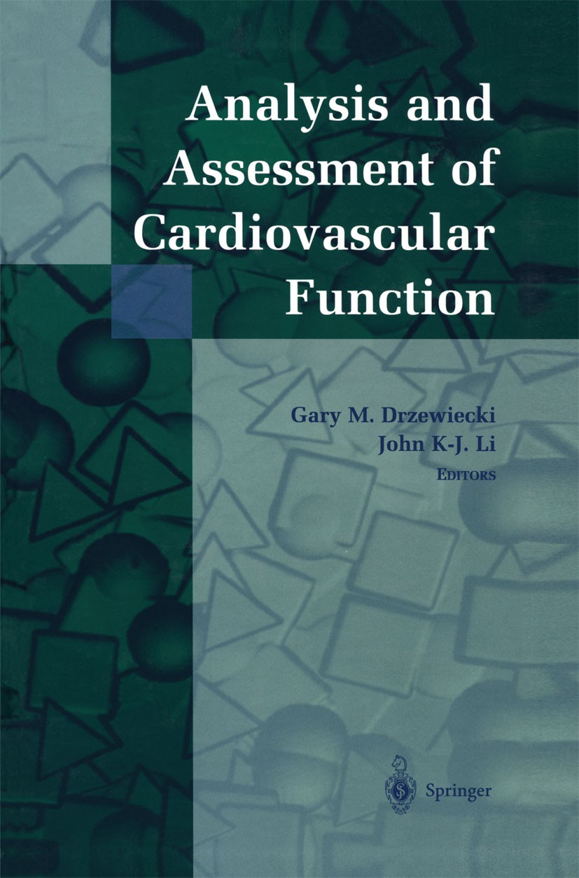 Titlebook: Analysis and Assessment of Cardiovascular Function; Gary M. Drzewiecki,John K-J. Li Book 1998 Springer Science+Business Media New York 199 Titlebook: Analysis and Assessment of Cardiovascular Function; Gary M. Drzewiecki,John K-J. Li Book 1998 Springer Science+Business Media New York 199