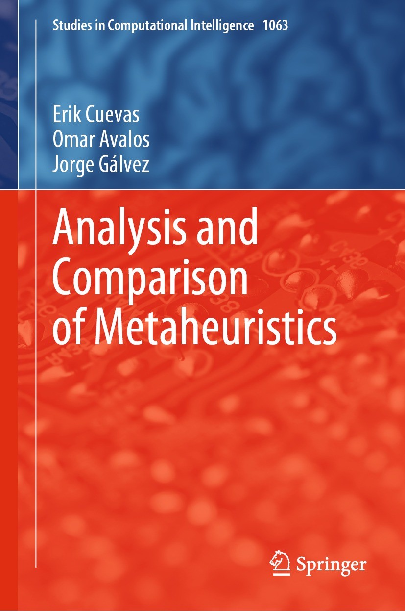 Titlebook: Analysis and Comparison of Metaheuristics; Erik Cuevas,Omar Avalos,Jorge Gálvez Book 2023 The Editor(s) (if applicable) and The Author(s), Titlebook: Analysis and Comparison of Metaheuristics; Erik Cuevas,Omar Avalos,Jorge Gálvez Book 2023 The Editor(s) (if applicable) and The Author(s),
