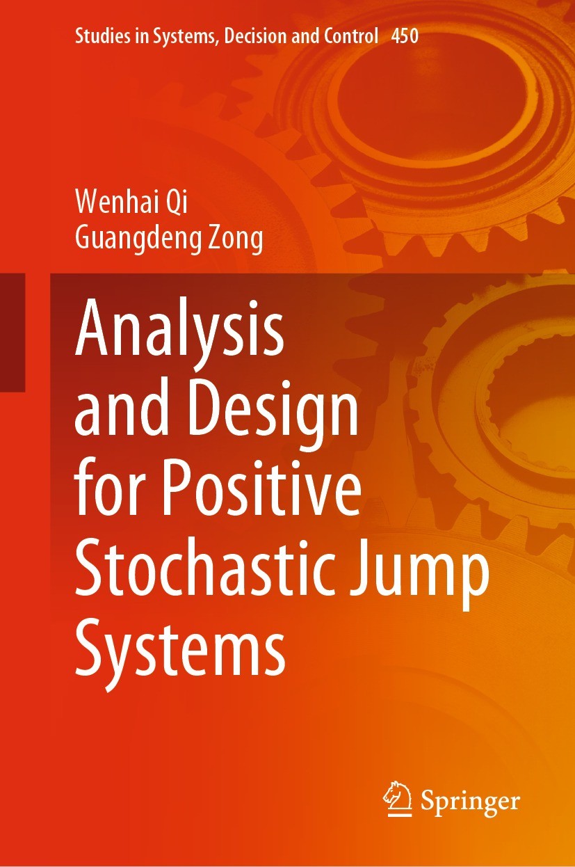 Titlebook: Analysis and Design for Positive Stochastic Jump Systems; Wenhai Qi,Guangdeng Zong Book 2023 The Editor(s) (if applicable) and The Author( Titlebook: Analysis and Design for Positive Stochastic Jump Systems; Wenhai Qi,Guangdeng Zong Book 2023 The Editor(s) (if applicable) and The Author(