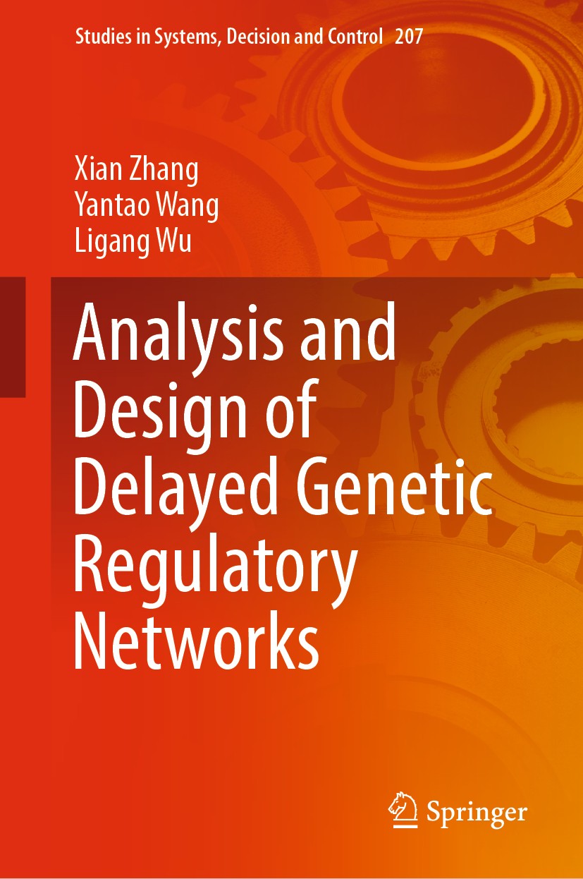 Titlebook: Analysis and Design of Delayed Genetic Regulatory Networks; Xian Zhang,Yantao Wang,Ligang Wu Book 2019 Springer Nature Switzerland AG 2019 Titlebook: Analysis and Design of Delayed Genetic Regulatory Networks; Xian Zhang,Yantao Wang,Ligang Wu Book 2019 Springer Nature Switzerland AG 2019