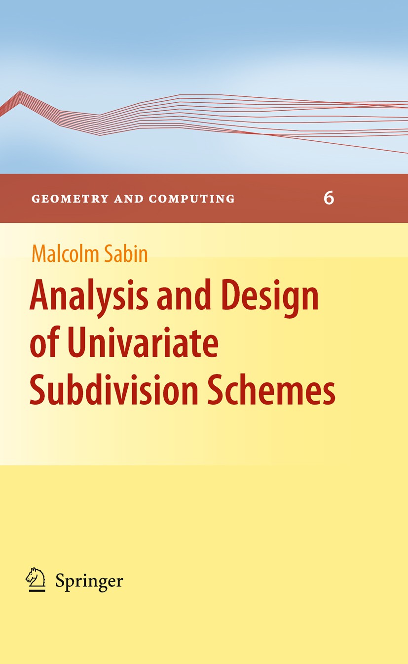 Titlebook: Analysis and Design of Univariate Subdivision Schemes; Malcolm Sabin Textbook 2010 Springer-Verlag GmbH Berlin Heidelberg 2010 CAD.CAE.com Titlebook: Analysis and Design of Univariate Subdivision Schemes; Malcolm Sabin Textbook 2010 Springer-Verlag GmbH Berlin Heidelberg 2010 CAD.CAE.com