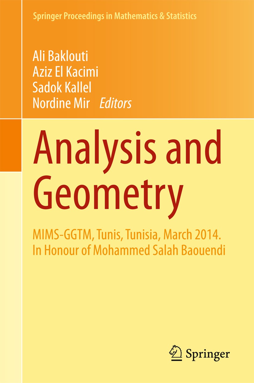 Titlebook: Analysis and Geometry; MIMS-GGTM, Tunis, Tu Ali Baklouti,Aziz El Kacimi,Nordine Mir Conference proceedings 2015 Springer International Publ Titlebook: Analysis and Geometry; MIMS-GGTM, Tunis, Tu Ali Baklouti,Aziz El Kacimi,Nordine Mir Conference proceedings 2015 Springer International Publ