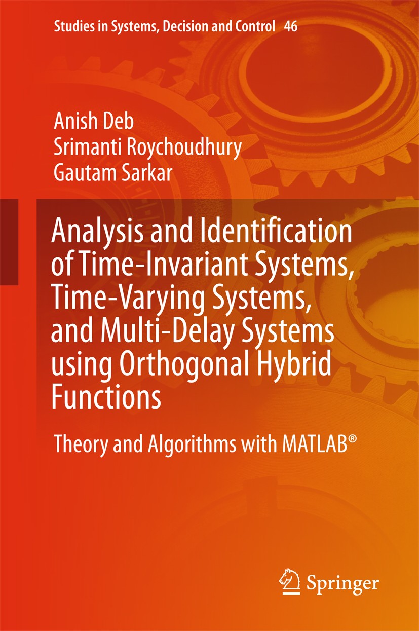 Titlebook: Analysis and Identification of Time-Invariant Systems, Time-Varying Systems, and Multi-Delay Systems; Theory and Algorithm Anish Deb,Sriman Titlebook: Analysis and Identification of Time-Invariant Systems, Time-Varying Systems, and Multi-Delay Systems; Theory and Algorithm Anish Deb,Sriman