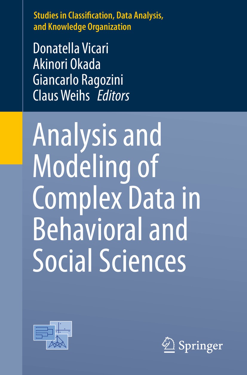 Titlebook: Analysis and Modeling of Complex Data in Behavioral and Social Sciences; Donatella Vicari,Akinori Okada,Claus Weihs Conference proceedings Titlebook: Analysis and Modeling of Complex Data in Behavioral and Social Sciences; Donatella Vicari,Akinori Okada,Claus Weihs Conference proceedings