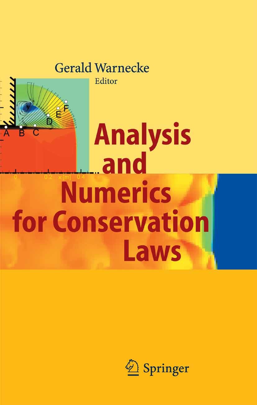 Titlebook: Analysis and Numerics for Conservation Laws; Gerald Warnecke Book 2005 Springer-Verlag Berlin Heidelberg 2005 astrophysics.calculus.comput Titlebook: Analysis and Numerics for Conservation Laws; Gerald Warnecke Book 2005 Springer-Verlag Berlin Heidelberg 2005 astrophysics.calculus.comput