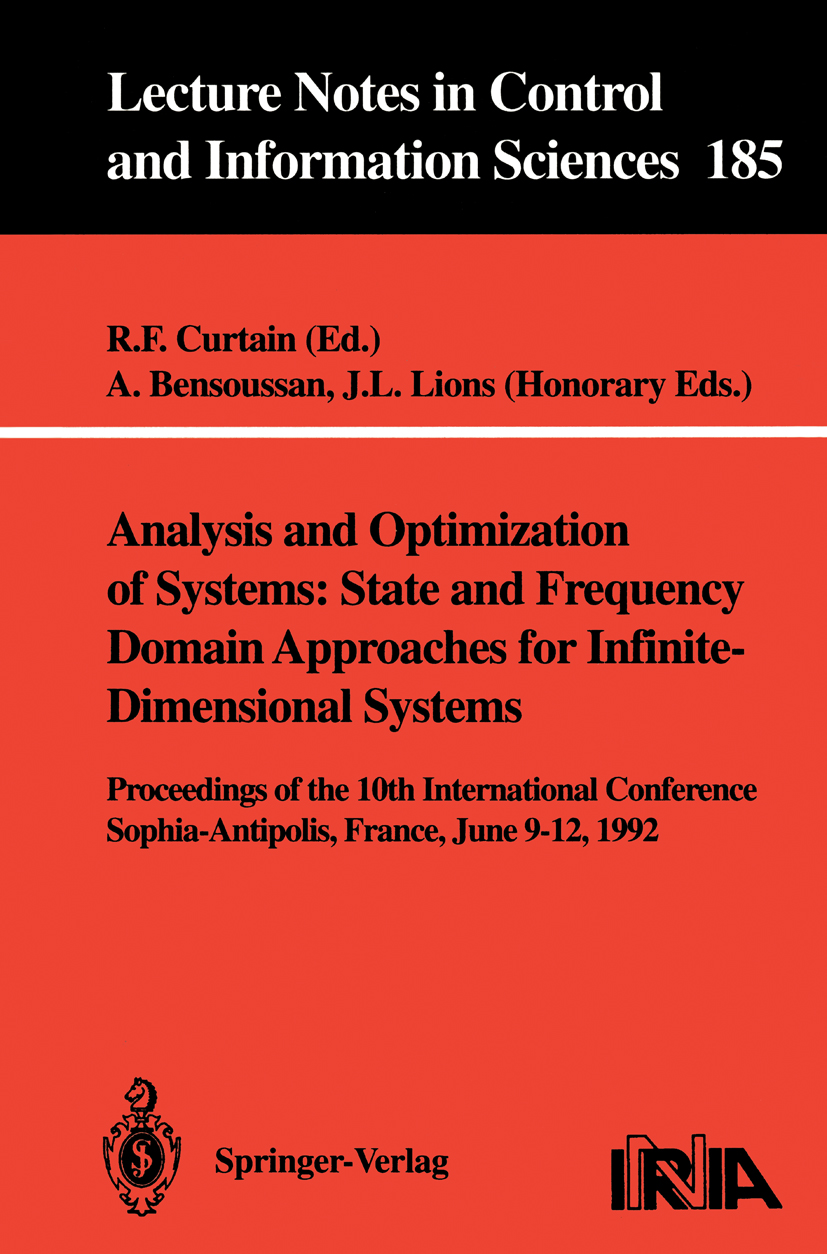 Titlebook: Analysis and Optimization of Systems: State and Frequency Domain Approaches for Infinite-Dimensional; Proceedings of the 1 R. F. Curtain,A. Titlebook: Analysis and Optimization of Systems: State and Frequency Domain Approaches for Infinite-Dimensional; Proceedings of the 1 R. F. Curtain,A.