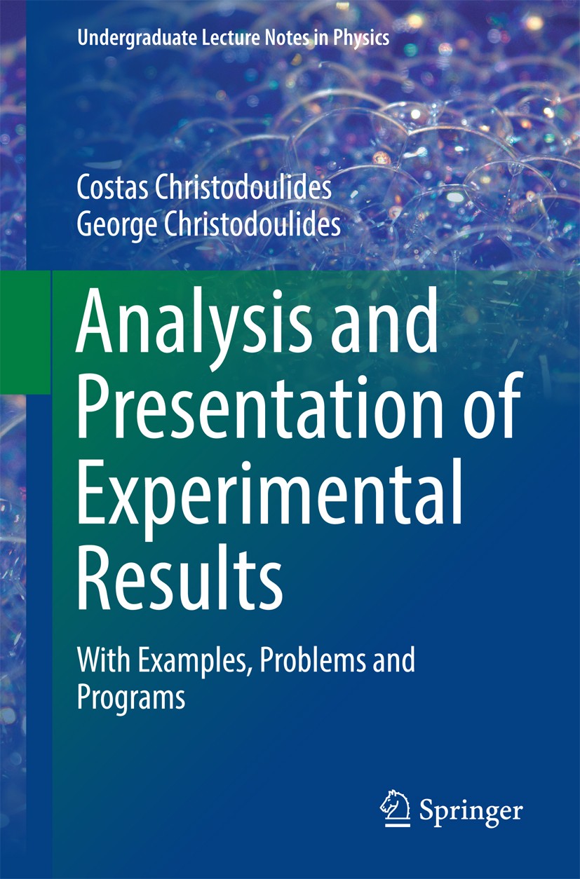 Titlebook: Analysis and Presentation of Experimental Results; With Examples, Probl Costas Christodoulides,George Christodoulides Textbook 2017 Springe Titlebook: Analysis and Presentation of Experimental Results; With Examples, Probl Costas Christodoulides,George Christodoulides Textbook 2017 Springe