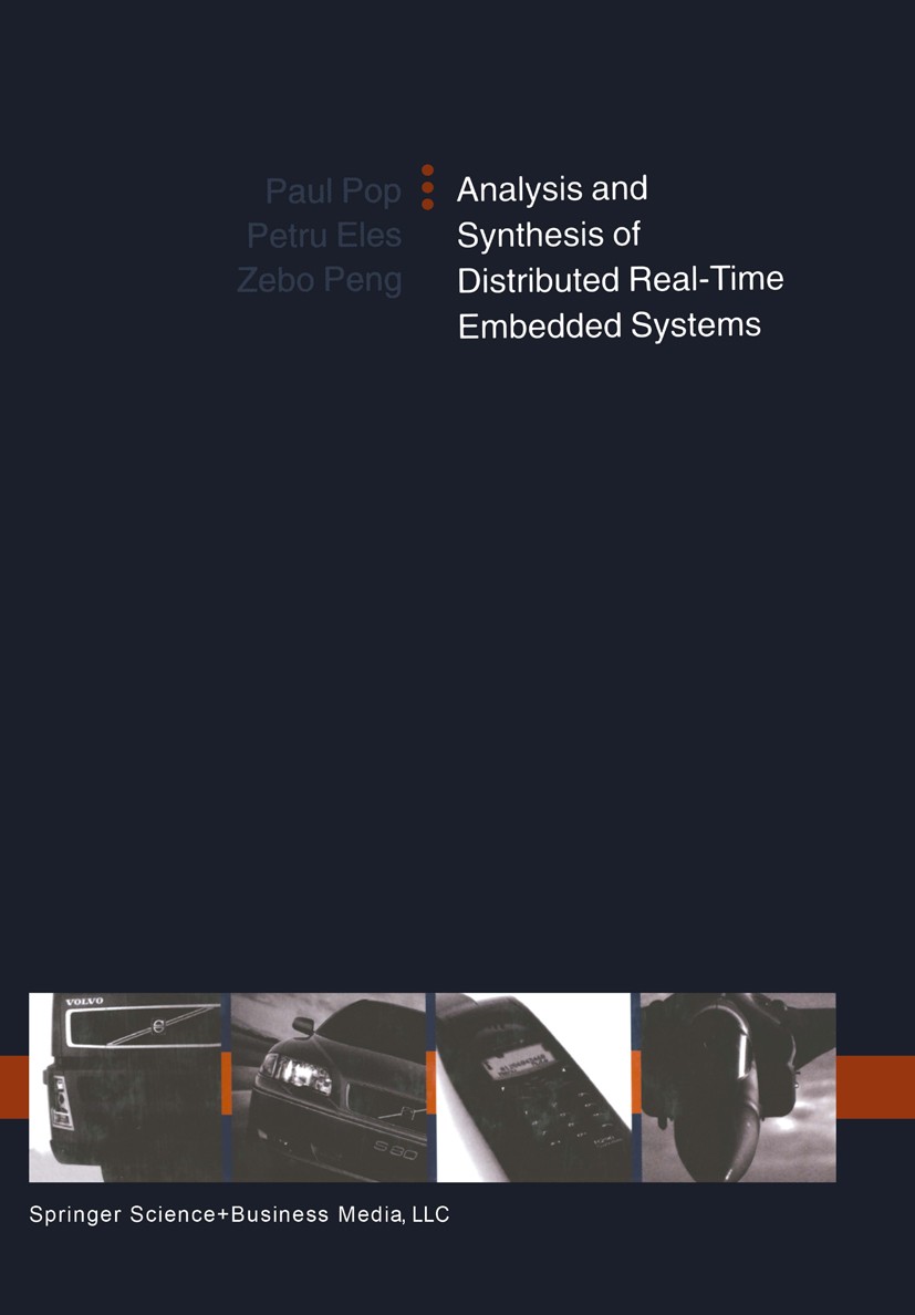 Titlebook: Analysis and Synthesis of Distributed Real-Time Embedded Systems; Paul Pop,Petru Eles,Zebo Peng Book 2004 Springer Science+Business Media Titlebook: Analysis and Synthesis of Distributed Real-Time Embedded Systems; Paul Pop,Petru Eles,Zebo Peng Book 2004 Springer Science+Business Media