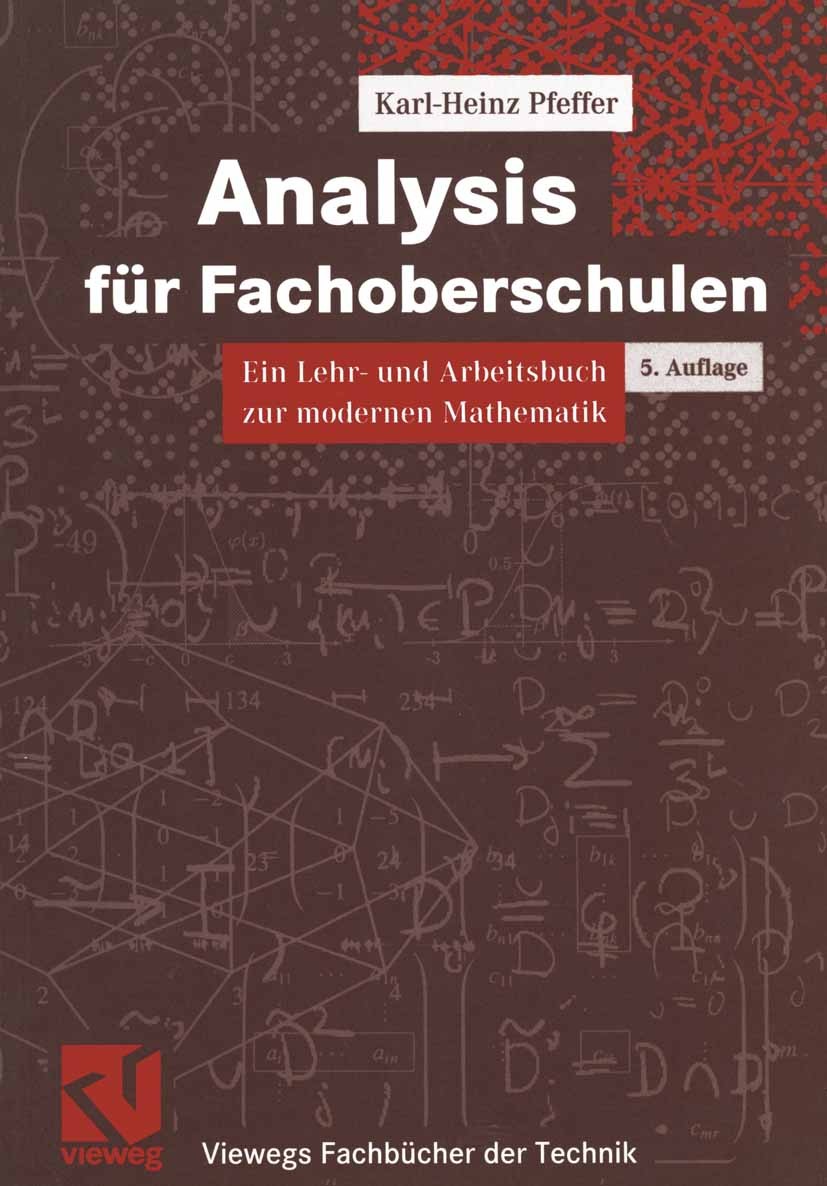 Titlebook: Analysis für Fachoberschulen; Ein Lehr- und Arbeit Karl-Heinz Pfeffer Textbook 20005th edition Vieweg+Teubner Verlag | Springer Fachmedien Titlebook: Analysis für Fachoberschulen; Ein Lehr- und Arbeit Karl-Heinz Pfeffer Textbook 20005th edition Vieweg+Teubner Verlag | Springer Fachmedien