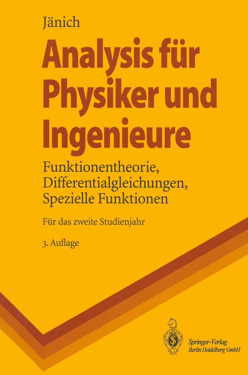 Titlebook: Analysis für Physiker und Ingenieure; Funktionentheorie, D Klaus Jänich Textbook 19953rd edition Springer-Verlag Berlin Heidelberg 1995 Ana Titlebook: Analysis für Physiker und Ingenieure; Funktionentheorie, D Klaus Jänich Textbook 19953rd edition Springer-Verlag Berlin Heidelberg 1995 Ana