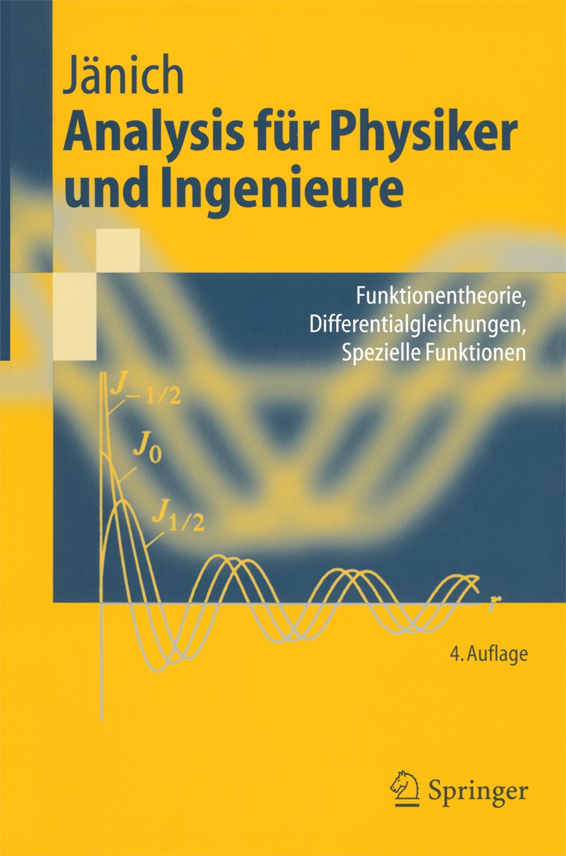 Titlebook: Analysis für Physiker und Ingenieure; Funktionentheorie, D Klaus Jänich Textbook 2001Latest edition Springer-Verlag Berlin Heidelberg 2001 Titlebook: Analysis für Physiker und Ingenieure; Funktionentheorie, D Klaus Jänich Textbook 2001Latest edition Springer-Verlag Berlin Heidelberg 2001
