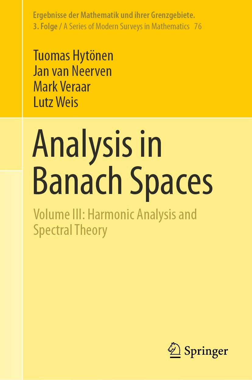 Titlebook: Analysis in Banach Spaces; Volume III: Harmonic Tuomas Hytönen,Jan van Neerven,Lutz Weis Book 2023 Springer Nature Switzerland AG 2023 Sing Titlebook: Analysis in Banach Spaces; Volume III: Harmonic Tuomas Hytönen,Jan van Neerven,Lutz Weis Book 2023 Springer Nature Switzerland AG 2023 Sing