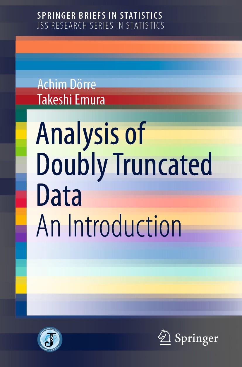 Titlebook: Analysis of Doubly Truncated Data; An Introduction Achim Dörre,Takeshi Emura Book 2019 The Editor(s) (if applicable) and The Author(s), und Titlebook: Analysis of Doubly Truncated Data; An Introduction Achim Dörre,Takeshi Emura Book 2019 The Editor(s) (if applicable) and The Author(s), und