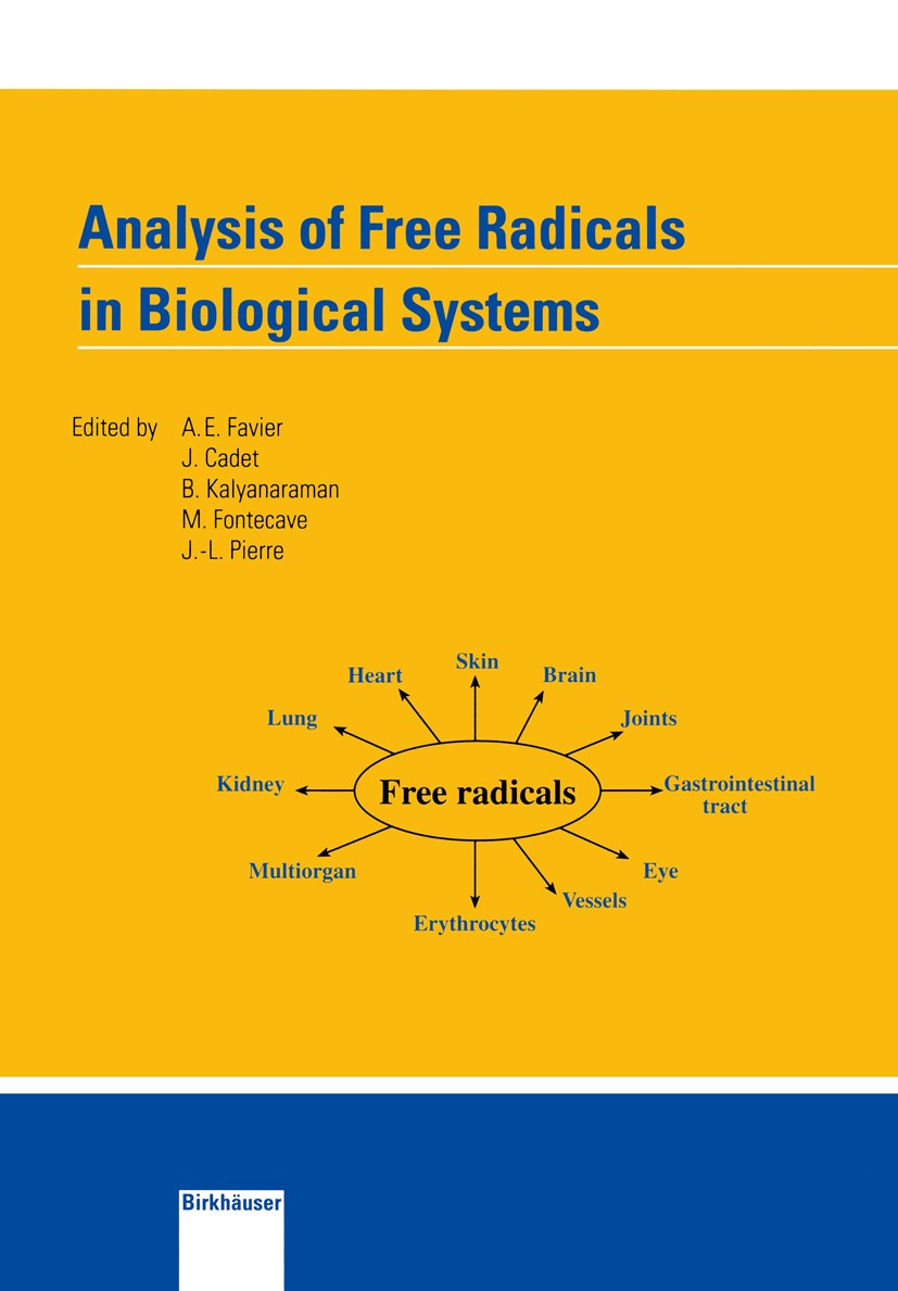 Titlebook: Analysis of Free Radicals in Biological Systems; A. E. Favier,J. Cadet,J.-L. Pierre Book 1995 Springer Basel AG 1995 DNA.Lipid.Oxidation.P Titlebook: Analysis of Free Radicals in Biological Systems; A. E. Favier,J. Cadet,J.-L. Pierre Book 1995 Springer Basel AG 1995 DNA.Lipid.Oxidation.P