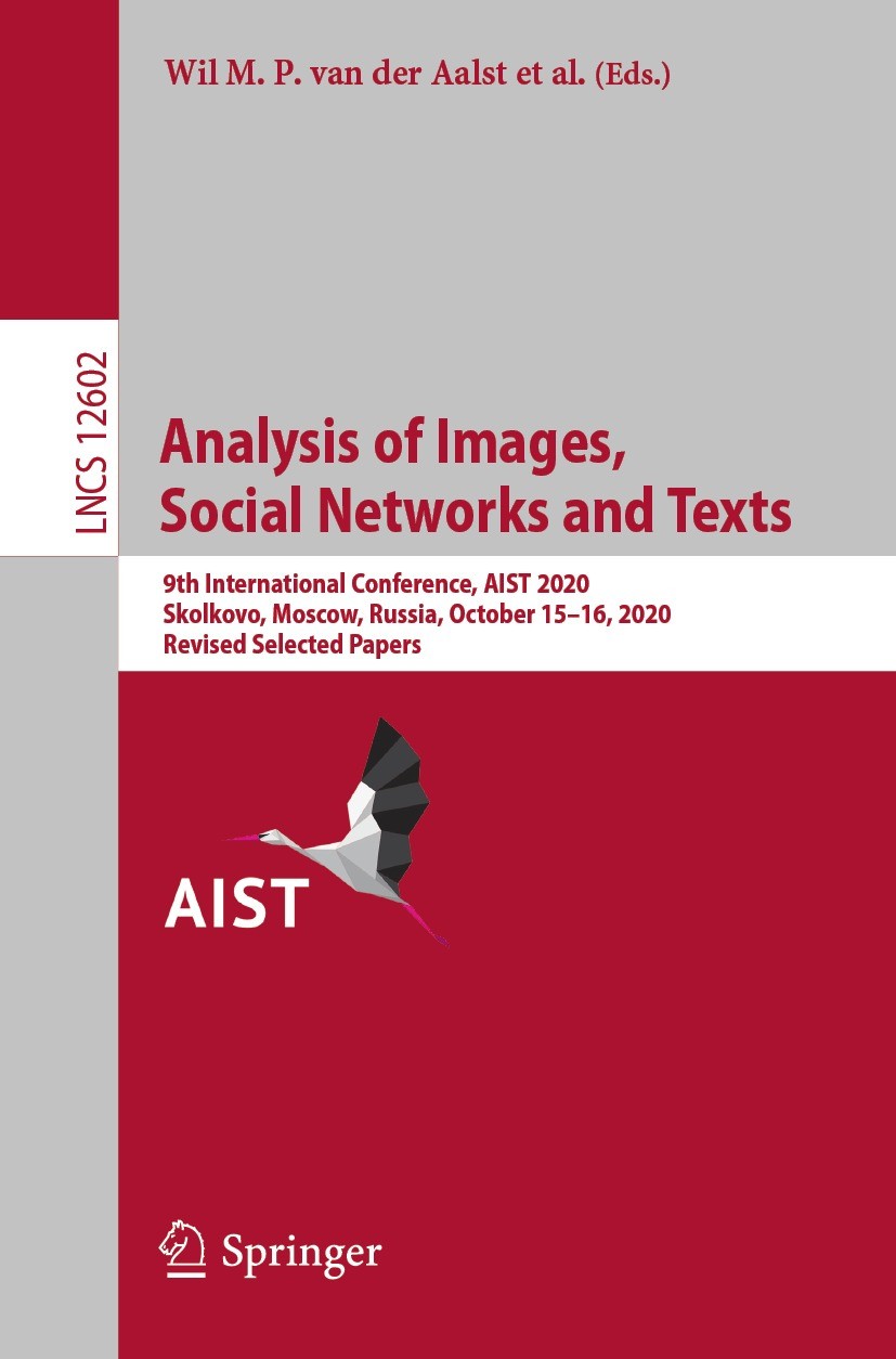 Titlebook: Analysis of Images, Social Networks and Texts; 9th International Co Wil M. P. van der Aalst,Vladimir Batagelj,Elena Tu Conference proceedin Titlebook: Analysis of Images, Social Networks and Texts; 9th International Co Wil M. P. van der Aalst,Vladimir Batagelj,Elena Tu Conference proceedin