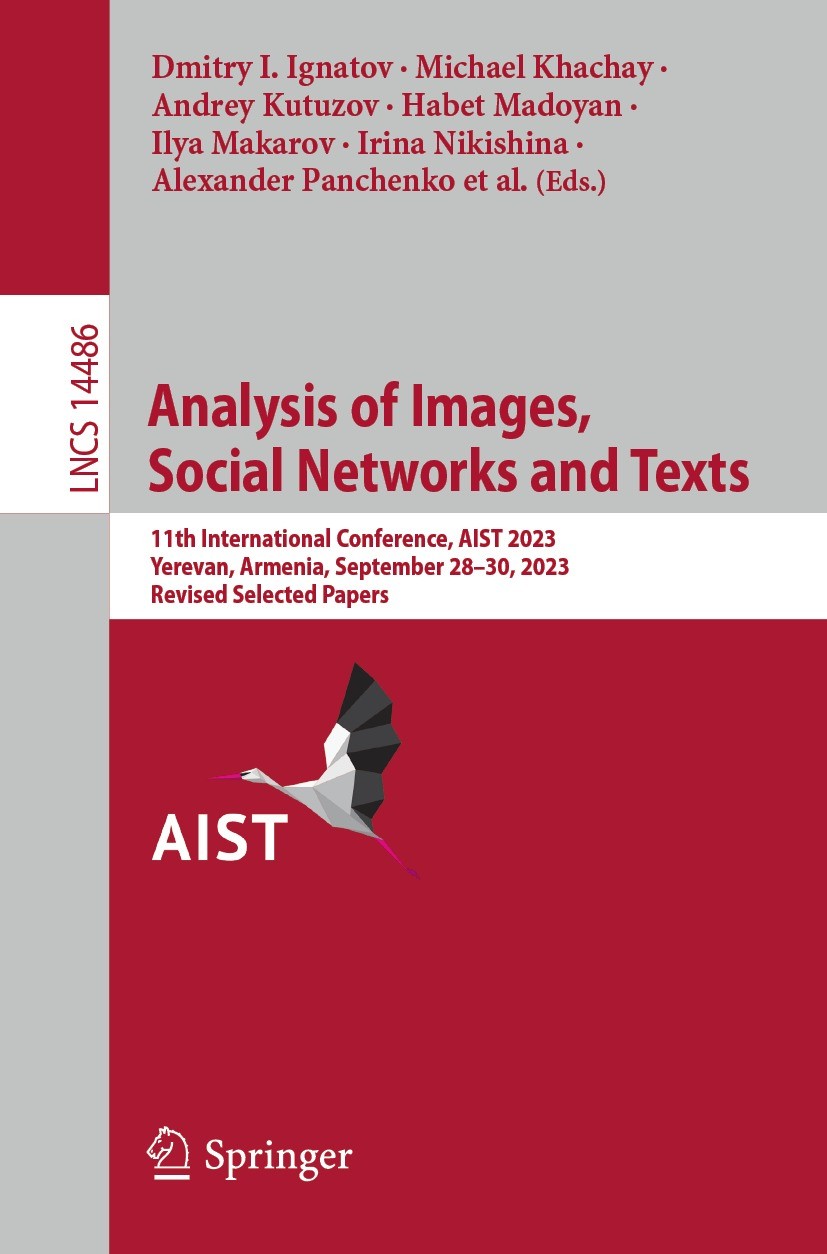 Titlebook: Analysis of Images, Social Networks and Texts; 11th International C Dmitry I. Ignatov,Michael Khachay,Sergey Zagoruyko Conference proceedin Titlebook: Analysis of Images, Social Networks and Texts; 11th International C Dmitry I. Ignatov,Michael Khachay,Sergey Zagoruyko Conference proceedin
