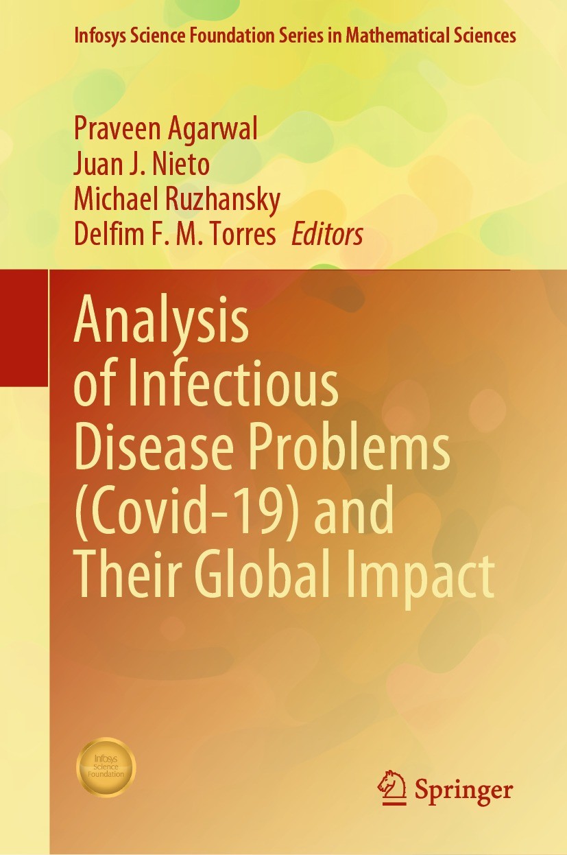 Titlebook: Analysis of Infectious Disease Problems (Covid-19) and Their Global Impact; Praveen Agarwal,Juan J. Nieto,Delfim F. M. Torres Book 2021 Th Titlebook: Analysis of Infectious Disease Problems (Covid-19) and Their Global Impact; Praveen Agarwal,Juan J. Nieto,Delfim F. M. Torres Book 2021 Th