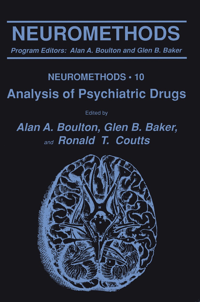 Titlebook: Analysis of Psychiatric Drugs; Alan A. Boulton,Glen B. Baker,Ronald T. Coutts Book 1988 Springer Science+Business Media New York 1988 Titlebook: Analysis of Psychiatric Drugs; Alan A. Boulton,Glen B. Baker,Ronald T. Coutts Book 1988 Springer Science+Business Media New York 1988