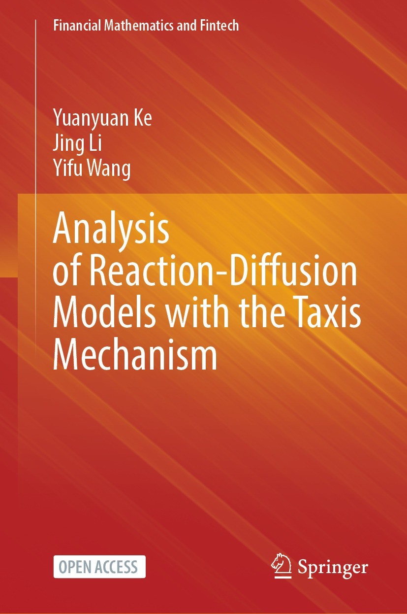 Titlebook: Analysis of Reaction-Diffusion Models with the Taxis Mechanism; Yuanyuan Ke,Jing Li,Yifu Wang Book‘‘‘‘‘‘‘‘ 2022 The Editor(s) (if applicab Titlebook: Analysis of Reaction-Diffusion Models with the Taxis Mechanism; Yuanyuan Ke,Jing Li,Yifu Wang Book‘‘‘‘‘‘‘‘ 2022 The Editor(s) (if applicab
