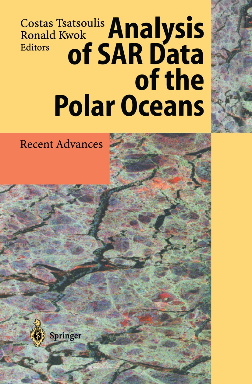 Titlebook: Analysis of SAR Data of the Polar Oceans; Recent Advances Costas Tsatsoulis,Ronald Kwok Book 1998 Springer-Verlag Berlin Heidelberg 1998 Cl Titlebook: Analysis of SAR Data of the Polar Oceans; Recent Advances Costas Tsatsoulis,Ronald Kwok Book 1998 Springer-Verlag Berlin Heidelberg 1998 Cl