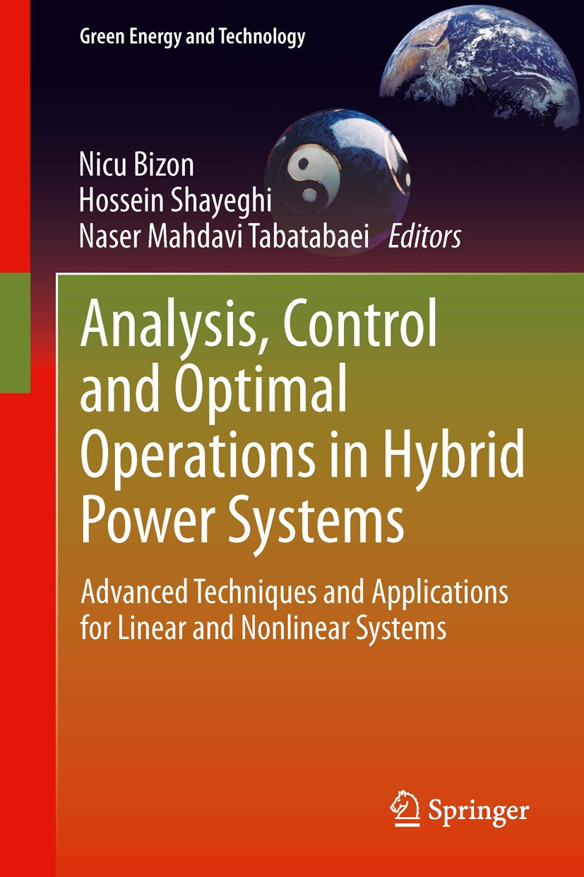Titlebook: Analysis, Control and Optimal Operations in Hybrid Power Systems; Advanced Techniques Nicu Bizon,Hossein Shayeghi,Naser Mahdavi Tabataba B Titlebook: Analysis, Control and Optimal Operations in Hybrid Power Systems; Advanced Techniques Nicu Bizon,Hossein Shayeghi,Naser Mahdavi Tabataba B