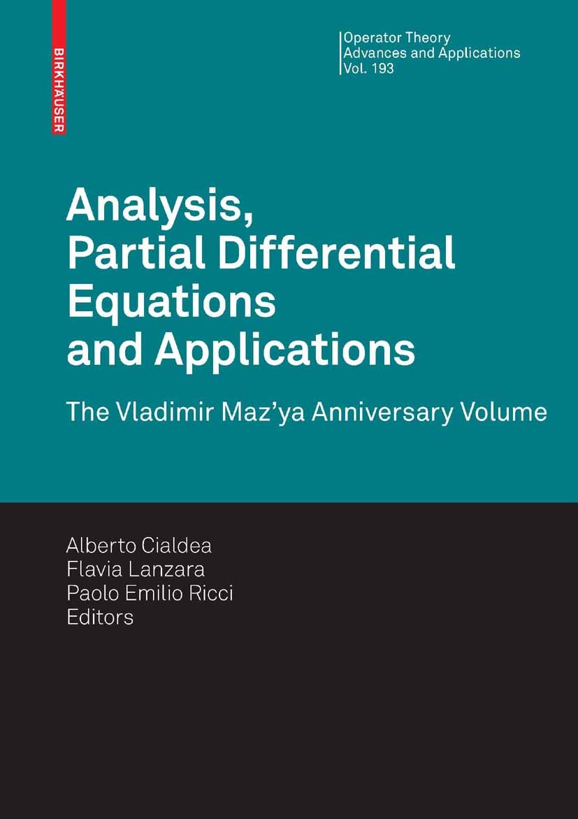Titlebook: Analysis, Partial Differential Equations and Applications; The Vladimir Maz‘ya Alberto Cialdea,Paolo Emilio Ricci,Flavia Lanzara Conferenc Titlebook: Analysis, Partial Differential Equations and Applications; The Vladimir Maz‘ya Alberto Cialdea,Paolo Emilio Ricci,Flavia Lanzara Conferenc