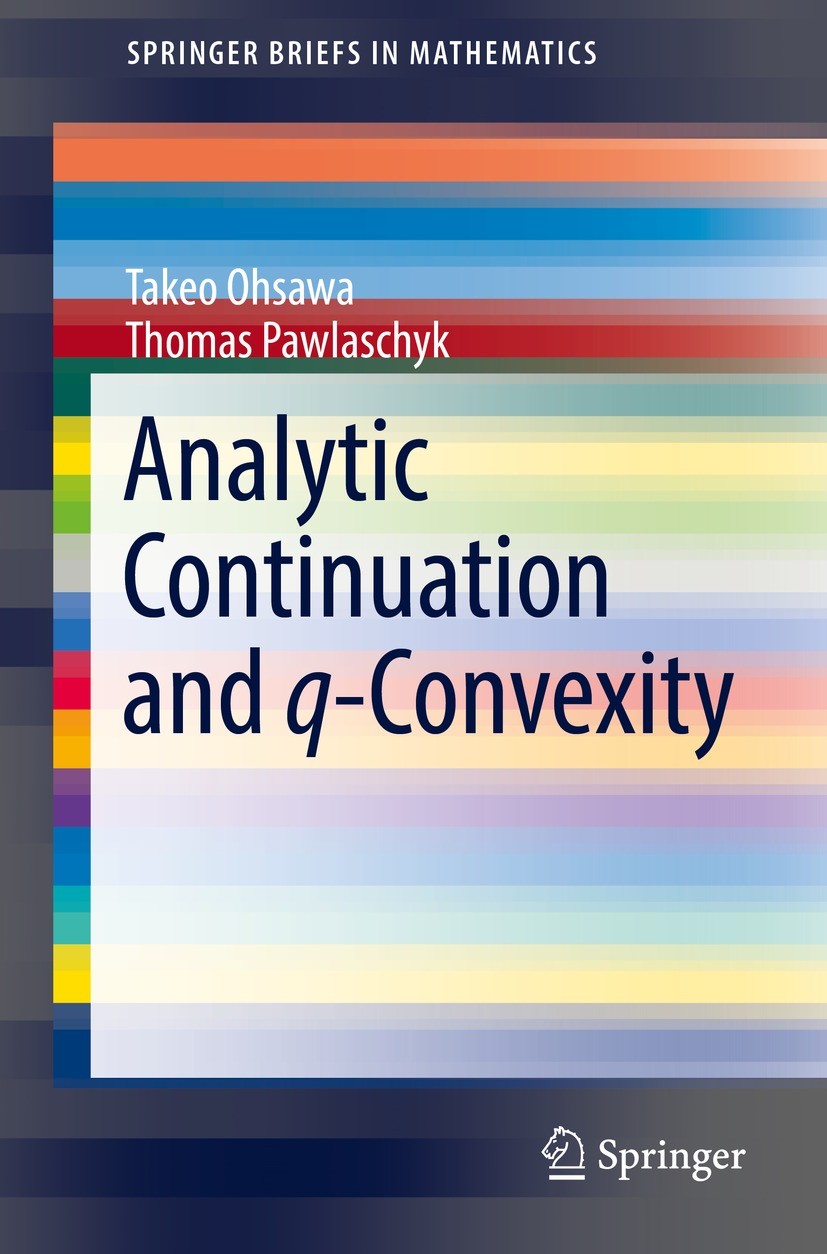 Titlebook: Analytic Continuation and q-Convexity; Takeo Ohsawa,Thomas Pawlaschyk Book 2022 The Author(s), under exclusive license to Springer Nature Titlebook: Analytic Continuation and q-Convexity; Takeo Ohsawa,Thomas Pawlaschyk Book 2022 The Author(s), under exclusive license to Springer Nature