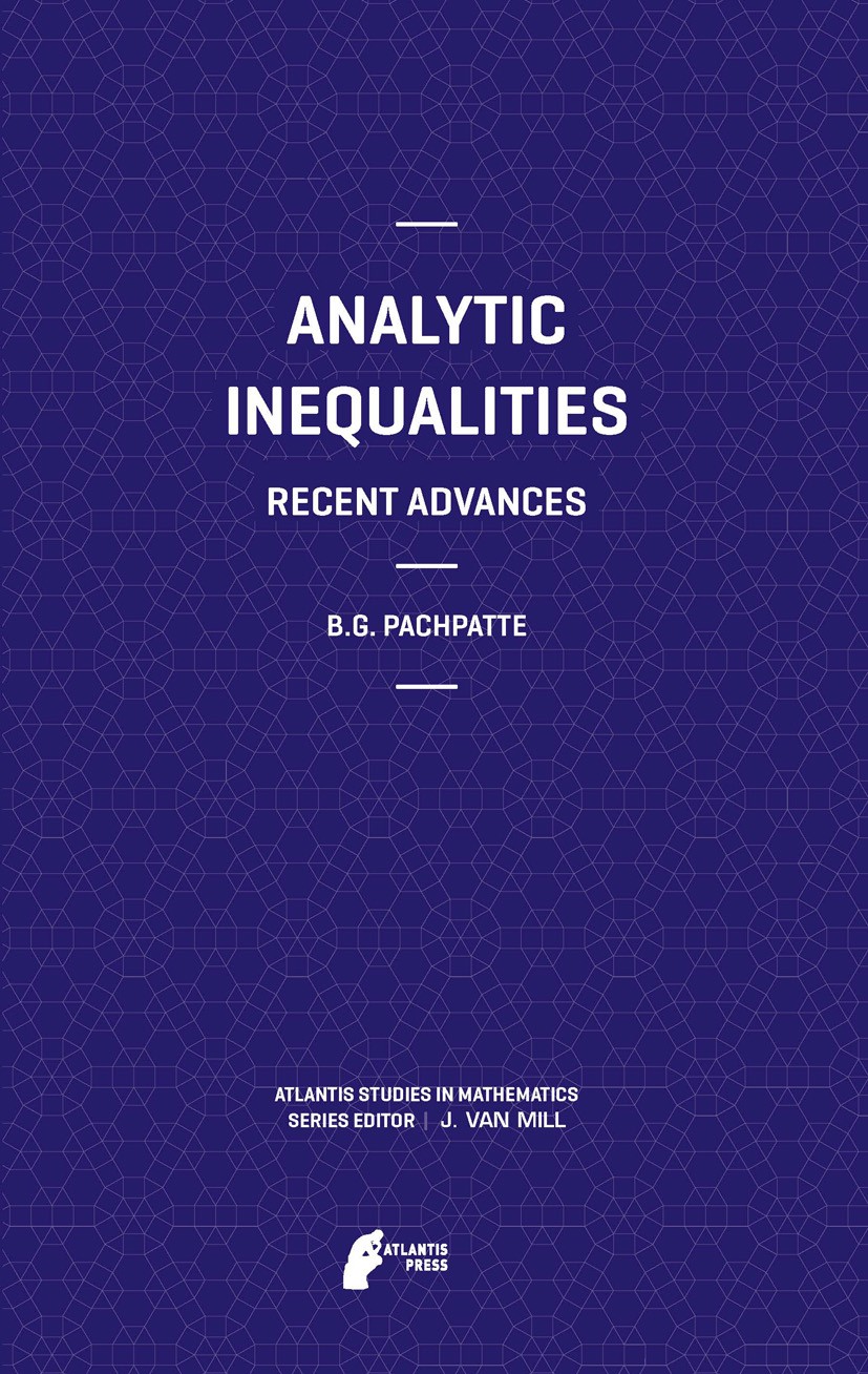 Titlebook: Analytic Inequalities; Recent Advances B.G. Pachpatte Book 2012 Atlantis Press 2012 Gruss and Cebysev- type inequalities.Inequalities.Inequ Titlebook: Analytic Inequalities; Recent Advances B.G. Pachpatte Book 2012 Atlantis Press 2012 Gruss and Cebysev- type inequalities.Inequalities.Inequ