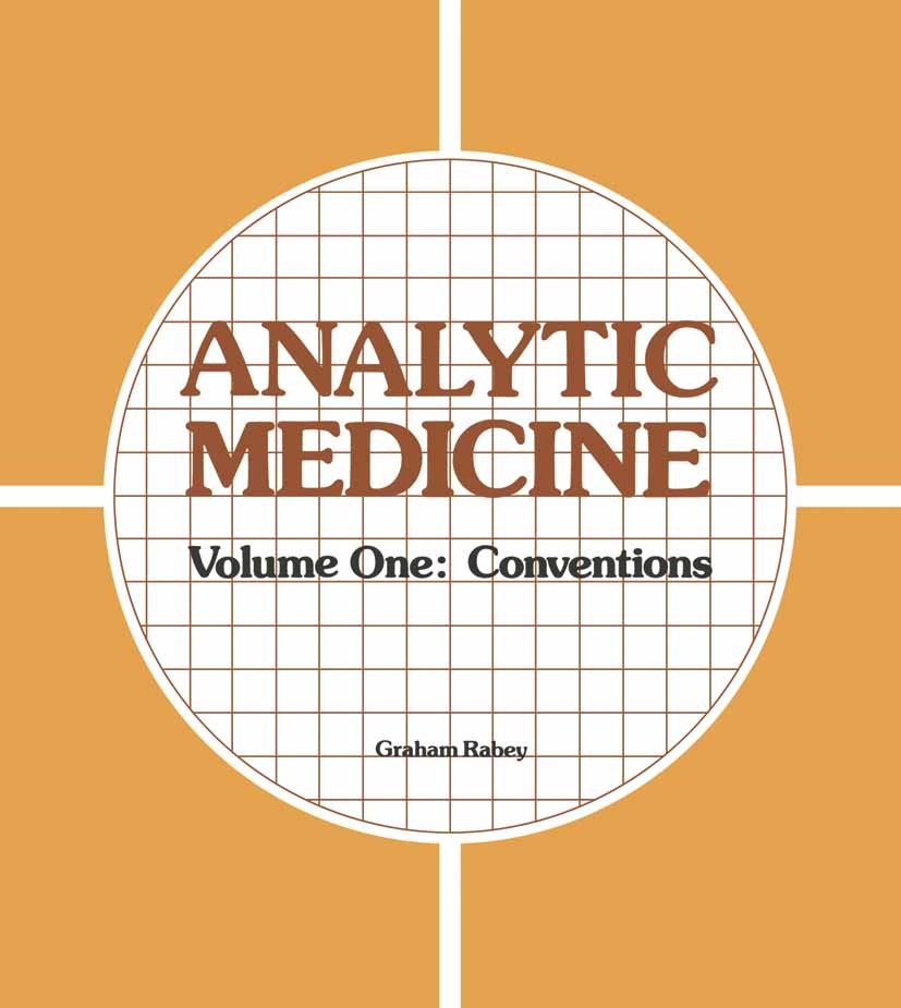 Titlebook: Analytic Medicine; Volume One: Conventi Graham Rabey Book 1979Latest edition The Editor(s) (if applicable) and The Author(s), under exclusi Titlebook: Analytic Medicine; Volume One: Conventi Graham Rabey Book 1979Latest edition The Editor(s) (if applicable) and The Author(s), under exclusi