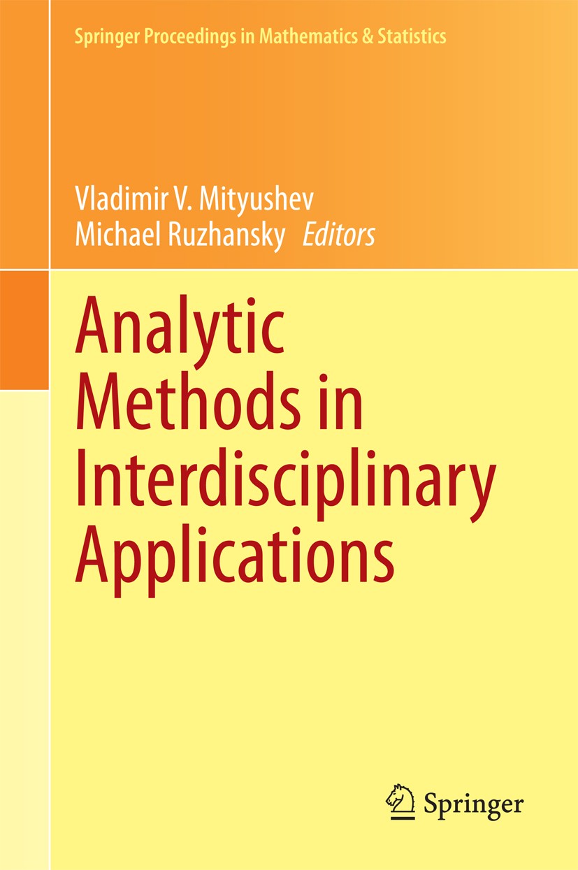 Titlebook: Analytic Methods in Interdisciplinary Applications; Vladimir V. Mityushev,Michael Ruzhansky Conference proceedings 2015 Springer Internati Titlebook: Analytic Methods in Interdisciplinary Applications; Vladimir V. Mityushev,Michael Ruzhansky Conference proceedings 2015 Springer Internati