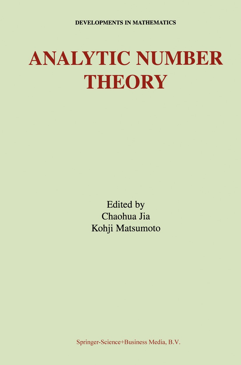 Titlebook: Analytic Number Theory; Chaohua Jia,Kohji Matsumoto Book 2002 Springer Science+Business Media Dordrecht 2002 Arithmetic.Diophantine approx Titlebook: Analytic Number Theory; Chaohua Jia,Kohji Matsumoto Book 2002 Springer Science+Business Media Dordrecht 2002 Arithmetic.Diophantine approx