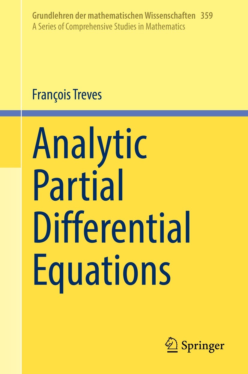 Titlebook: Analytic Partial Differential Equations; François Treves Book 2022 The Editor(s) (if applicable) and The Author(s), under exclusive licens Titlebook: Analytic Partial Differential Equations; François Treves Book 2022 The Editor(s) (if applicable) and The Author(s), under exclusive licens