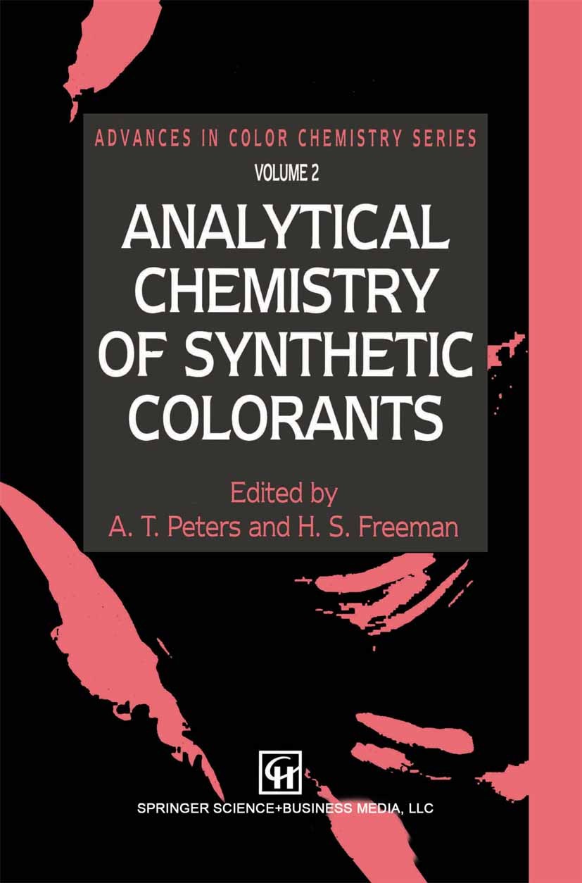 Titlebook: Analytical Chemistry of Synthetic Colorants; A. T. Peters,H. S. Freeman Book 1995 Springer Science+Business Media New York 1995 Pigment.an Titlebook: Analytical Chemistry of Synthetic Colorants; A. T. Peters,H. S. Freeman Book 1995 Springer Science+Business Media New York 1995 Pigment.an