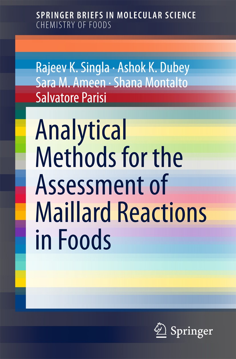 Titlebook: Analytical Methods for the Assessment of Maillard Reactions in Foods; Rajeev K. Singla,Ashok K. Dubey,Salvatore Parisi Book 2018 The Autho Titlebook: Analytical Methods for the Assessment of Maillard Reactions in Foods; Rajeev K. Singla,Ashok K. Dubey,Salvatore Parisi Book 2018 The Autho