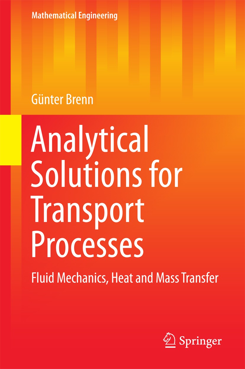 Titlebook: Analytical Solutions for Transport Processes; Fluid Mechanics, Hea Günter Brenn Book 2017 Springer-Verlag Berlin Heidelberg 2017 Boundary L Titlebook: Analytical Solutions for Transport Processes; Fluid Mechanics, Hea Günter Brenn Book 2017 Springer-Verlag Berlin Heidelberg 2017 Boundary L