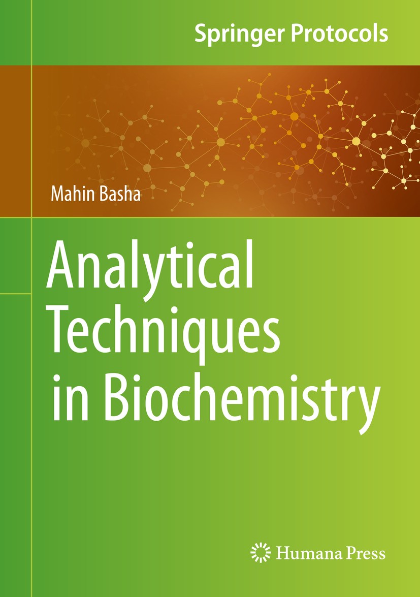 Titlebook: Analytical Techniques in Biochemistry; Mahin Basha Book 2020 Springer Science+Business Media, LLC, part of Springer Nature 2020 Techniques Titlebook: Analytical Techniques in Biochemistry; Mahin Basha Book 2020 Springer Science+Business Media, LLC, part of Springer Nature 2020 Techniques