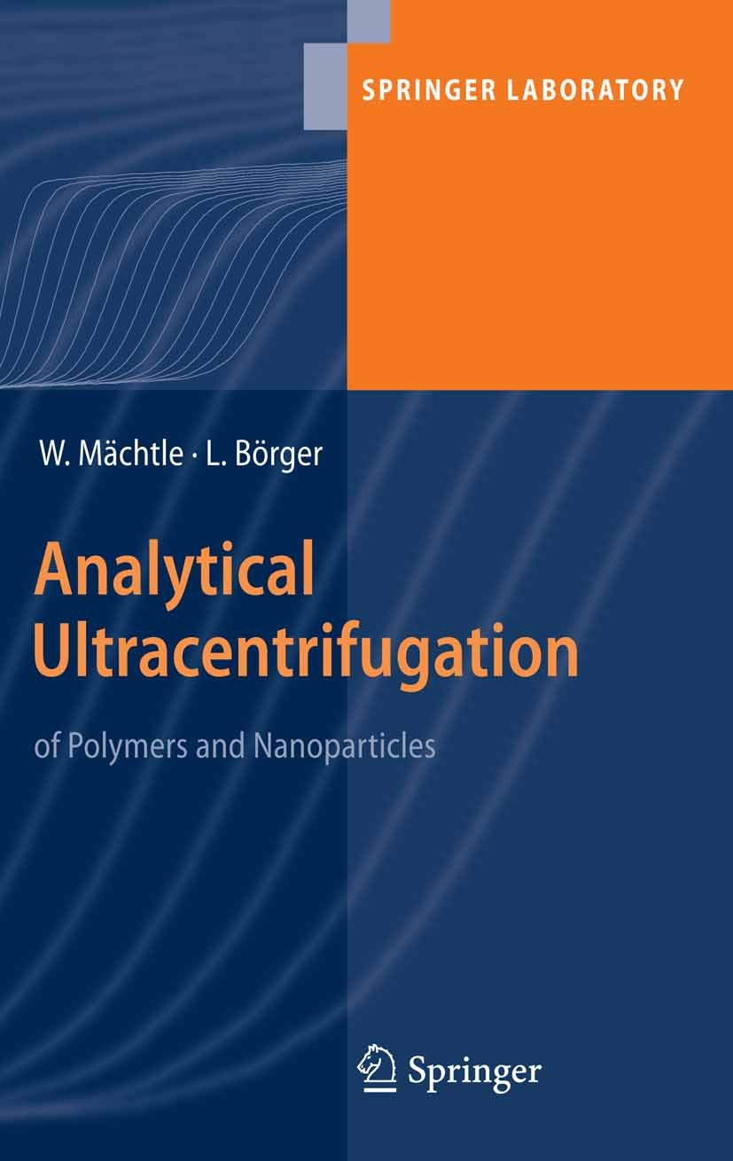 Titlebook: Analytical Ultracentrifugation of Polymers and Nanoparticles; Walter Mächtle,Lars Börger Book 2006 Springer-Verlag Berlin Heidelberg 2006 Titlebook: Analytical Ultracentrifugation of Polymers and Nanoparticles; Walter Mächtle,Lars Börger Book 2006 Springer-Verlag Berlin Heidelberg 2006