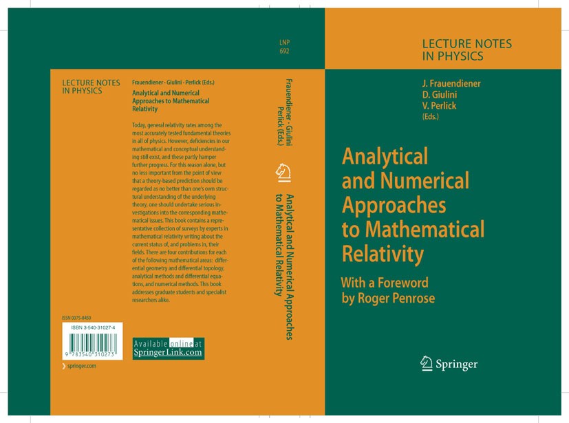 Titlebook: Analytical and Numerical Approaches to Mathematical Relativity; Jörg Frauendiener,Domenico J.W. Giulini,Volker Per Book 2006 Springer-Verl Titlebook: Analytical and Numerical Approaches to Mathematical Relativity; Jörg Frauendiener,Domenico J.W. Giulini,Volker Per Book 2006 Springer-Verl