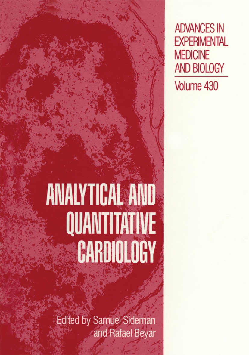 Titlebook: Analytical and Quantitative Cardiology; Samuel Sideman,Rafael Beyar Book 1997 The Editor(s) (if applicable) and The Author(s), under exclu Titlebook: Analytical and Quantitative Cardiology; Samuel Sideman,Rafael Beyar Book 1997 The Editor(s) (if applicable) and The Author(s), under exclu