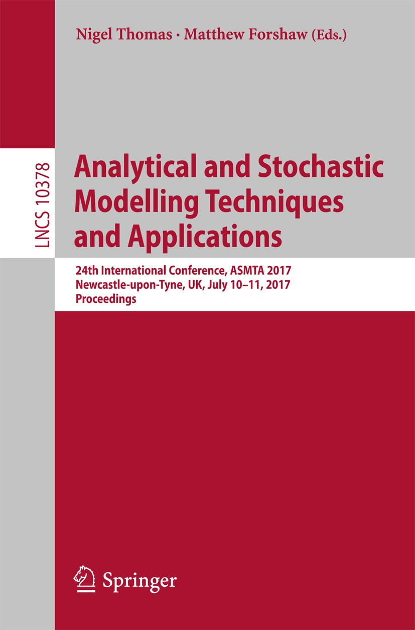 Titlebook: Analytical and Stochastic Modelling Techniques and Applications; 24th International C Nigel Thomas,Matthew Forshaw Conference proceedings 2 Titlebook: Analytical and Stochastic Modelling Techniques and Applications; 24th International C Nigel Thomas,Matthew Forshaw Conference proceedings 2