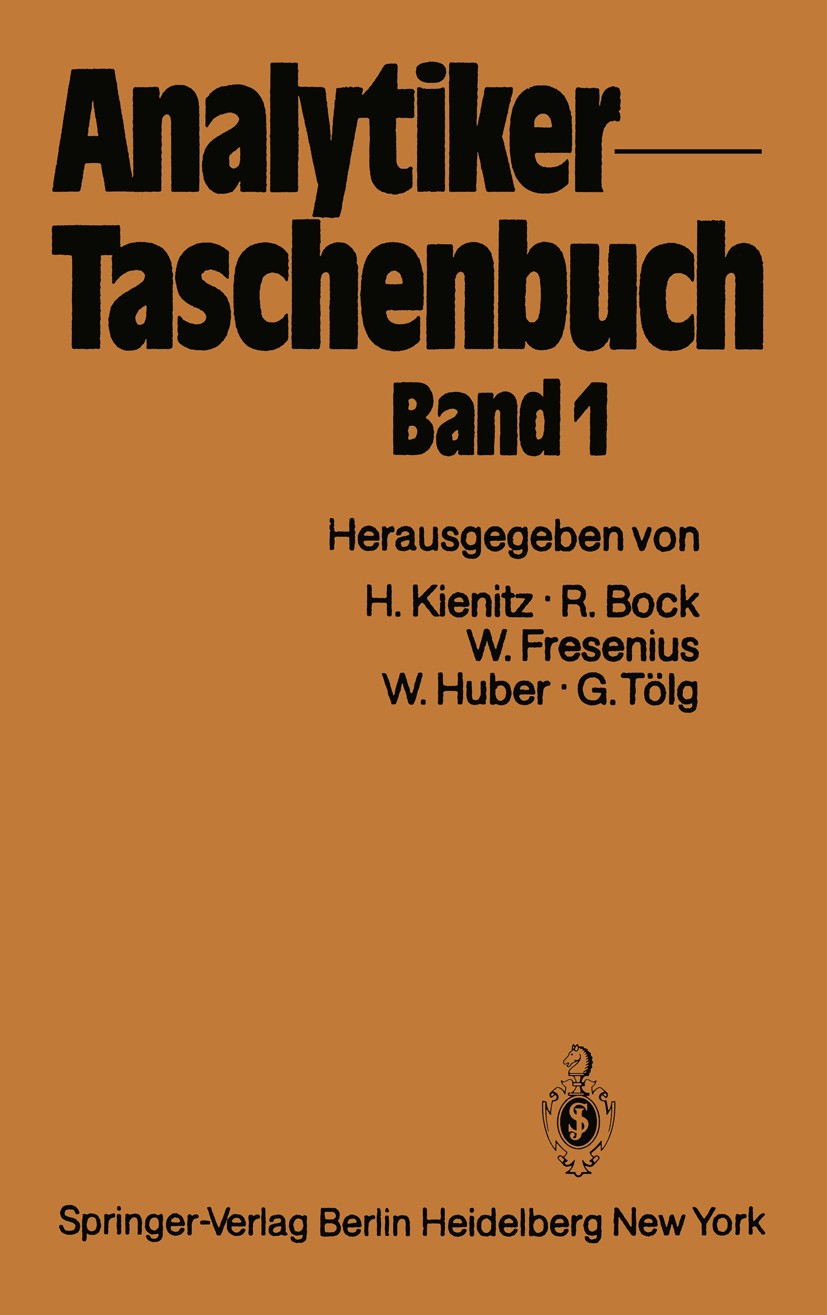 Titlebook: Analytiker-Taschenbuch; Hermann Kienitz,Rudolf Bock,Günter Tölg Book 1980 Springer-Verlag, Berlin/Heidelberg 1980 Biochemie.Chemie.Lebensm Titlebook: Analytiker-Taschenbuch; Hermann Kienitz,Rudolf Bock,Günter Tölg Book 1980 Springer-Verlag, Berlin/Heidelberg 1980 Biochemie.Chemie.Lebensm