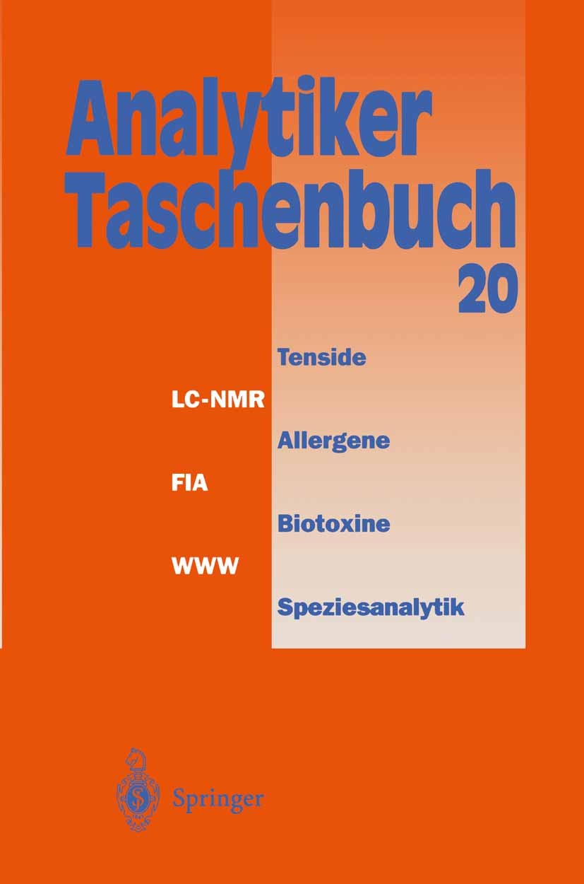 Titlebook: Analytiker-Taschenbuch; Helmut Günzler,A. Müfit Bahadir,Günter Tölg Book 1999 Springer-Verlag Berlin Heidelberg 1999 Biotechnologie.Chemie Titlebook: Analytiker-Taschenbuch; Helmut Günzler,A. Müfit Bahadir,Günter Tölg Book 1999 Springer-Verlag Berlin Heidelberg 1999 Biotechnologie.Chemie