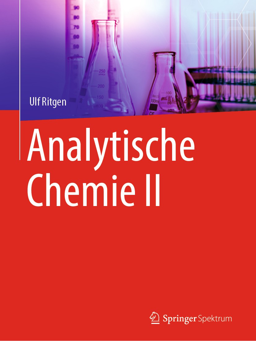 Titlebook: Analytische Chemie II; Ulf Ritgen Textbook 2020 Der/die Herausgeber bzw. der/die Autor(en), exklusiv lizenziert an Springer-Verlag GmbH, D Titlebook: Analytische Chemie II; Ulf Ritgen Textbook 2020 Der/die Herausgeber bzw. der/die Autor(en), exklusiv lizenziert an Springer-Verlag GmbH, D