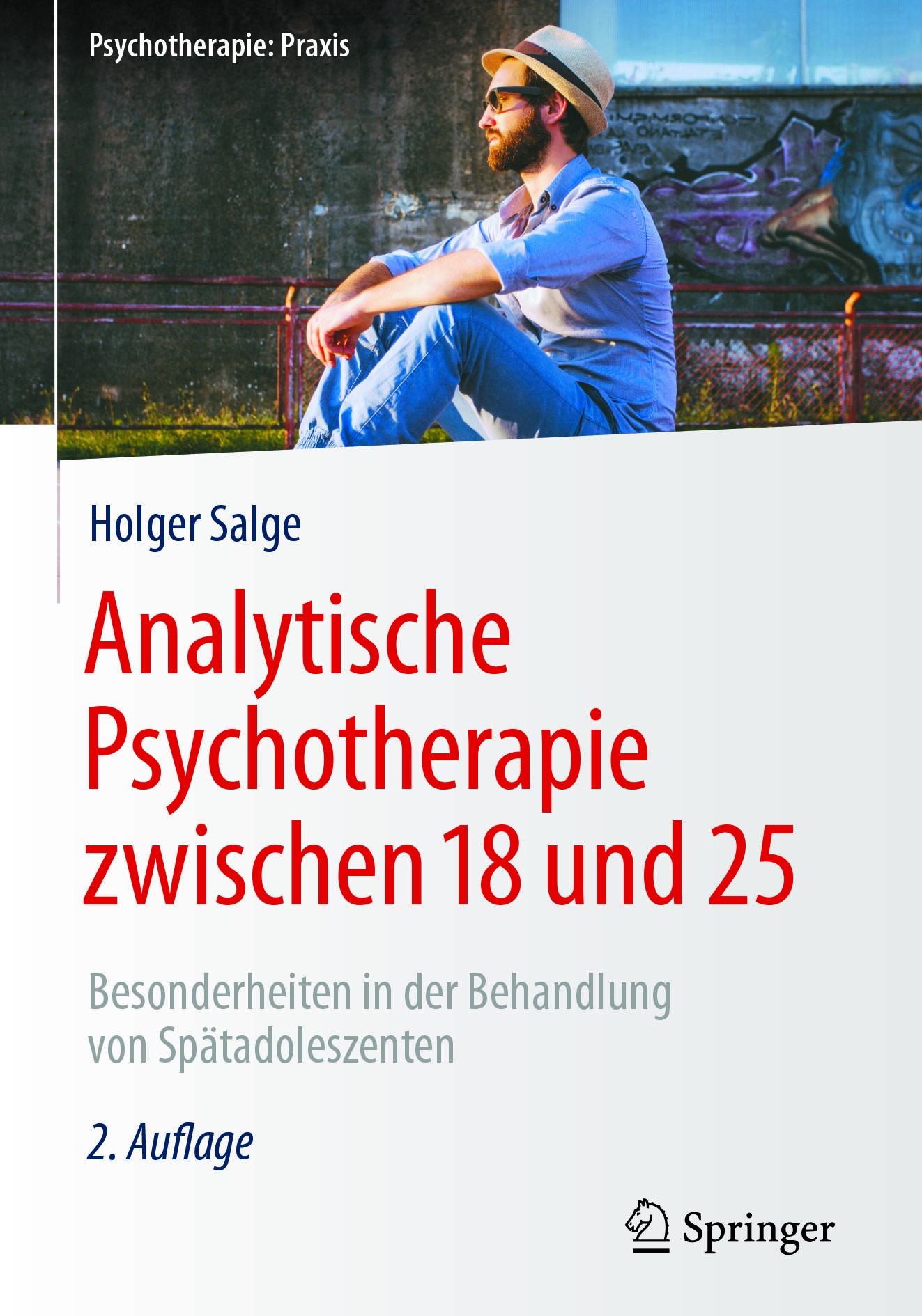 Titlebook: Analytische Psychotherapie zwischen 18 und 25; Besonderheiten in de Holger Salge Book 2017Latest edition Springer-Verlag GmbH Deutschland 2 Titlebook: Analytische Psychotherapie zwischen 18 und 25; Besonderheiten in de Holger Salge Book 2017Latest edition Springer-Verlag GmbH Deutschland 2