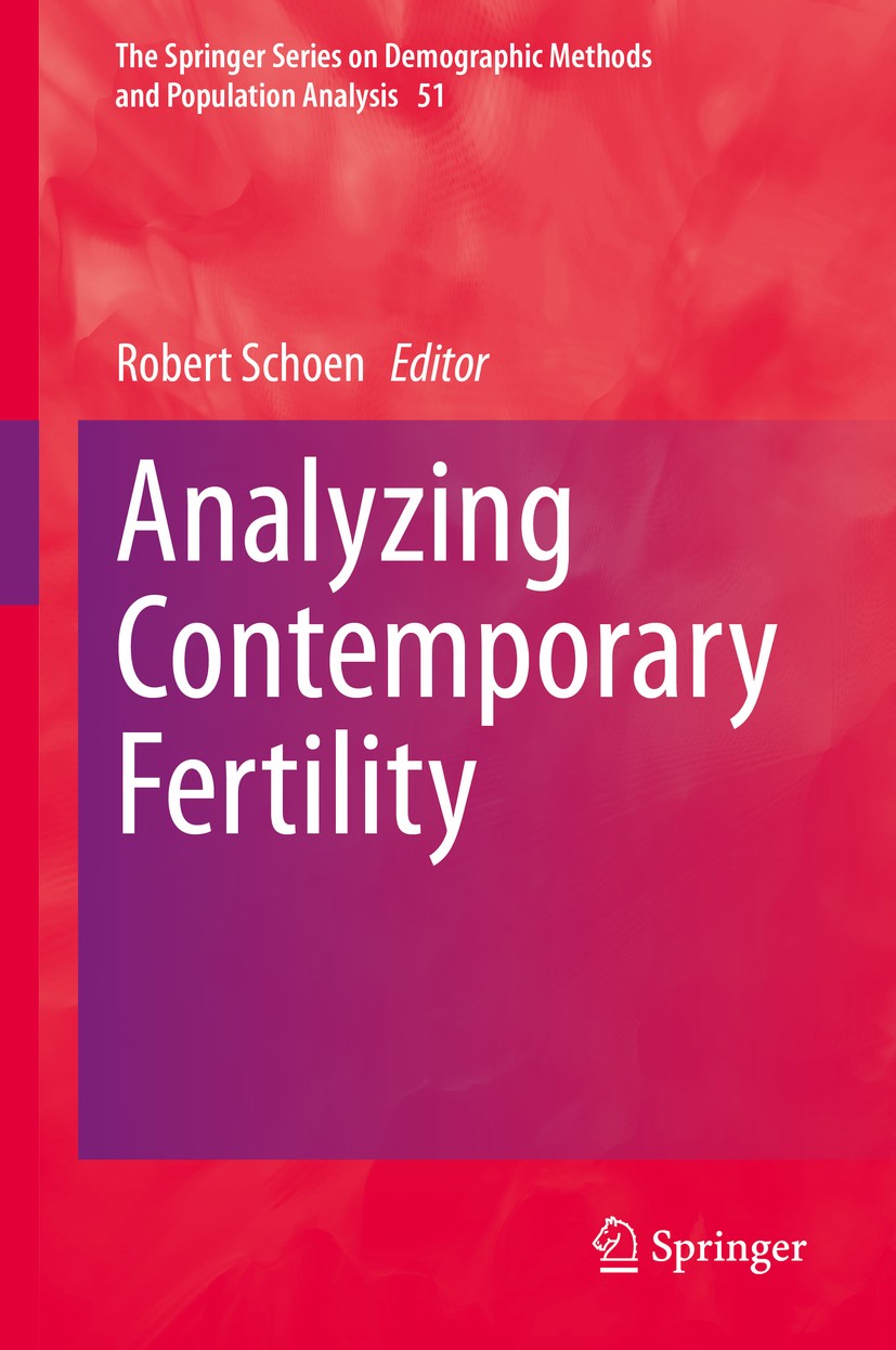 Titlebook: Analyzing Contemporary Fertility; Robert Schoen Book 2020 Springer Nature Switzerland AG 2020 Contemporary fertility.Human fertility.Ferti Titlebook: Analyzing Contemporary Fertility; Robert Schoen Book 2020 Springer Nature Switzerland AG 2020 Contemporary fertility.Human fertility.Ferti