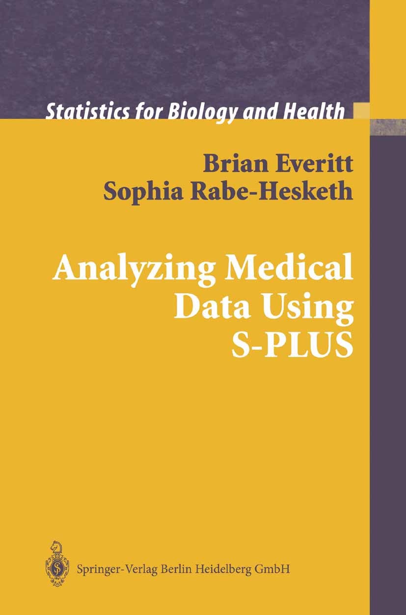 Titlebook: Analyzing Medical Data Using S-PLUS; Brian Everitt,Sophia Rabe-Hesketh Book 2001 Springer Science+Business Media New York 2001 Analysis of Titlebook: Analyzing Medical Data Using S-PLUS; Brian Everitt,Sophia Rabe-Hesketh Book 2001 Springer Science+Business Media New York 2001 Analysis of