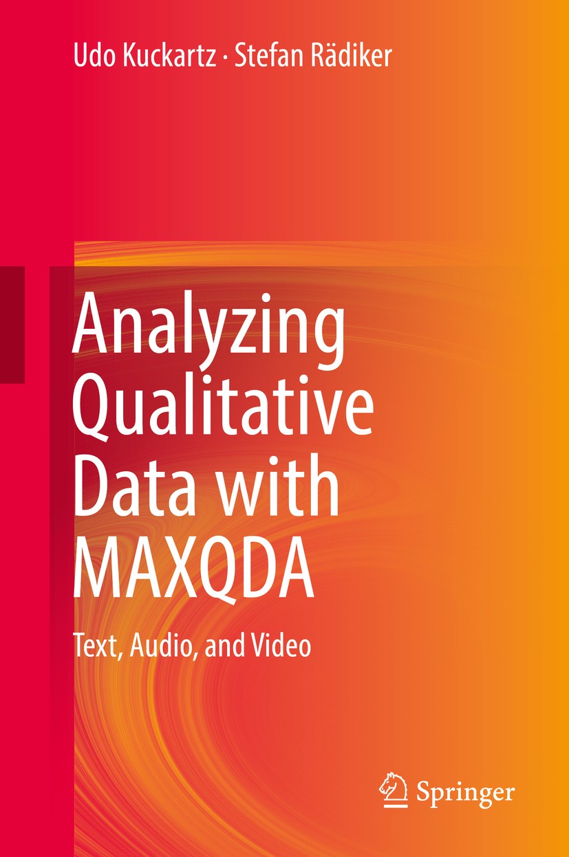 Titlebook: Analyzing Qualitative Data with MAXQDA; Text, Audio, and Vid Udo Kuckartz,Stefan Rädiker Textbook 2019 Springer Nature Switzerland AG 2019 Titlebook: Analyzing Qualitative Data with MAXQDA; Text, Audio, and Vid Udo Kuckartz,Stefan Rädiker Textbook 2019 Springer Nature Switzerland AG 2019